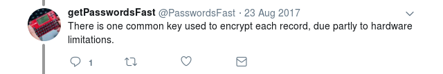@PasswordsFAST: There is one common key used to encrypt each record, due partly to hardware limitations. 1:41 PM - 23 Aug 2017